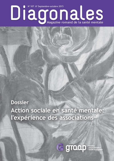 Diagonales 107, dossier Action sociale en santé mentale: l&#039;expérience des associations