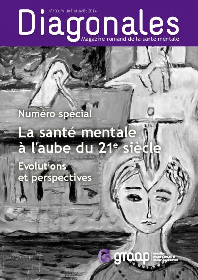 Diagonales 100 : Numéro spécial - La Santé mentale à l&#039;aube du 21e siècle : Evolutions et perspectives